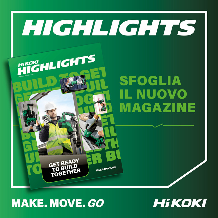 HiKOKI Magazine - HIGHLIGHTS