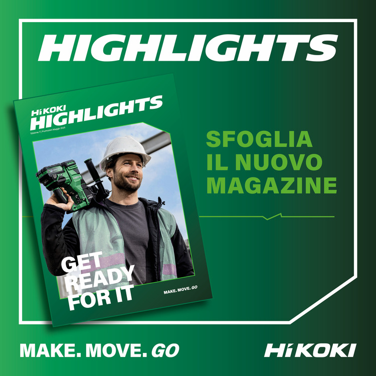 HiKOKI Magazine - HIGHLIGHTS