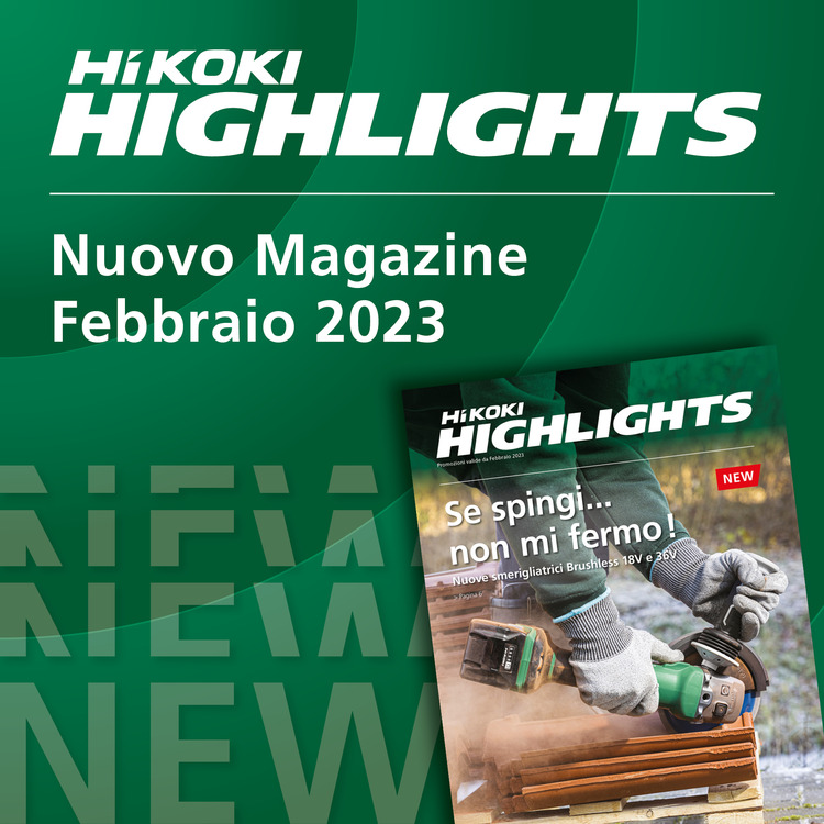 HiKOKI Magazine - HIGHLIGHTS